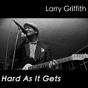 Larry Griffith - Keep Ridin