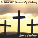 Larry Cochran - The Unseen Hand