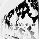 Josh Martinson - A Lie To Be Alive