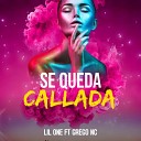 Lil One Oficial Grego NC - Se Queda Callada