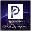 Fully Charged - All Night Long Original Mix
