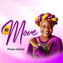 Praise Ajeleti feat Minister Esther - Mo Gbe O Ga