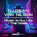 DJ Dean Van Nilson - Music Is Our Life