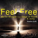 Martin Whisper Stage of Theed Jacky - Feel Free Radio Edit