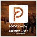 Lumberjack - Savanna Original Mix