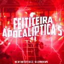 MC W1 MC Fefe Da ZL DJ Lennon MPC - Feiti eira Apocaliptica 5 Origem