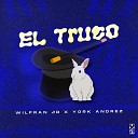 York Andrez Wilfran JR - El Truco