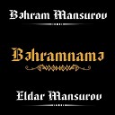 Eldar Mansurov Bahram Mansurov - Kurdi Shahnaz