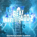 Mc Pedrinho SS Mc Magrinho DJ Lennon MPC - Beat Infeiti ado 2