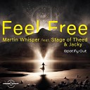 Martin Whisper Stage of Theed Jacky - Feel Free Spotify Cut