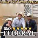 Trio Federal - Uma Vanera para as Meninas Charmosas