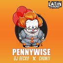 Dj Gecko Chunti - Pennywise