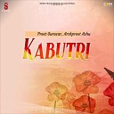 Preet Gurusar feat Arshpreet Ashu - Kabutri