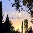 Lucy Gold - Roblox Dance