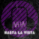 MW - Hasta La Vista