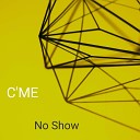 C ME - No Show