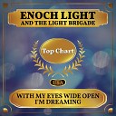 Enoch Light And The Light Brigade - With My Eyes Wide Open I m Dreaming
