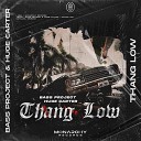 Bass Project Huge Carter - Thang Low
