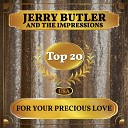 Jerry Butler feat The Impressions - For Your Precious Love