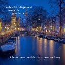 Celestial Alignment - i have been waiting for you so long