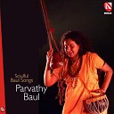 Parvathy Baul - Ami Tomar Lageya Re
