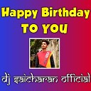 Dj Saicharan Official feat Saicharan… - Happy Birthday to You