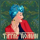 G lnaz - Tatar Woman Remix by Minteamr Northon