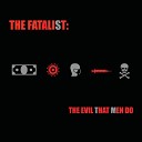 The Fatalist - Smash and Grab