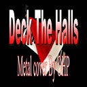 Ohp - Deck The Halls Metal Cover