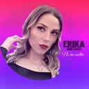 Erika Quezada - No me sueltes