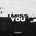 waydark - There Is a Place in My Heart