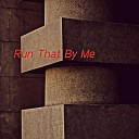 Kathryn Nesbit - Run That By Me