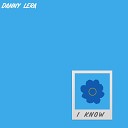 Danny Lera - I Know