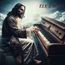 Eli zer Alves - Ele Jesus