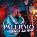 Skolim Dance 2 Disco - Palermo Dance 2 Disco Remix