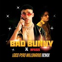 Bad Bunny Feat N Fasis - Loco Pero Millonario Remix