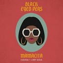 Black Eyed Peas Ozuna J Rey Soul - MAMACITA 80UNCE REMIX FREE DL