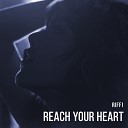 Riffi - Reach Your Heart (Original Mix)