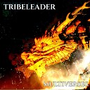 Tribeleader - Now It Is The Time To Bring The Light To This…