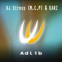 DJ Stress M C P KARZ - Adlib