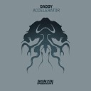 Daddy - Accelerator Original Mix