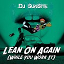 Katy Tiz vs Major Lazer DJ SNAKE vs Wiz Khalifa Charlie… - Lean On Again While You Work It DJ Sunsite