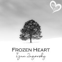 Ijan Zagorsky - Frozen Heart Deep Room Music