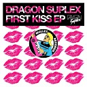 Dragon Suplex - I Should Have Told You