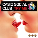 Casio Social Club - Try Me Original Maxi Version