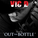 Vic Damone Feat Julez Santana - Out The Bottle Remix