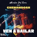 Chenandoah - Ven A Bailar