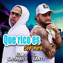 El Canty Kenny Camaguey - Que Rico Es Ser Rico