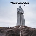 Lenny feat Lenny Leslie Aiden Olson - Playground Rich