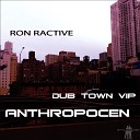Ron Ractive - Luminophor Dub Town VIP